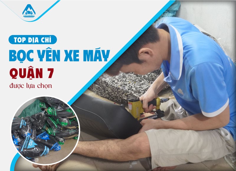 dia-chi-boc-yen-xe-may-quan-7-duoc-lua-chon