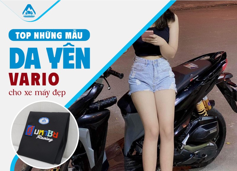 top-nhung-mau-da-yen-vario-cho-xe-may-dep