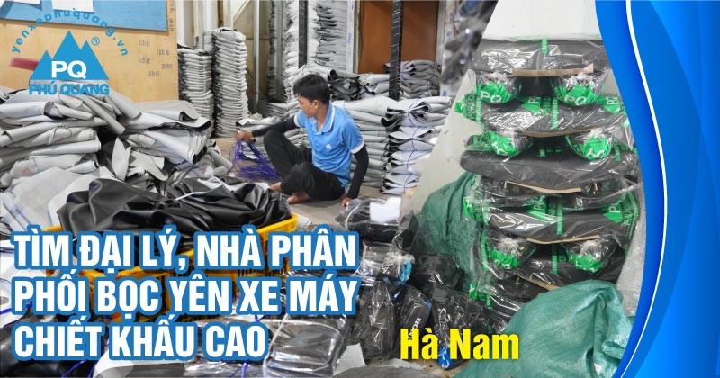 tim-dai-ly-nha-phan-phoi-boc-yen-xe-may-tai-ha-nam-chiet-khau-cao
